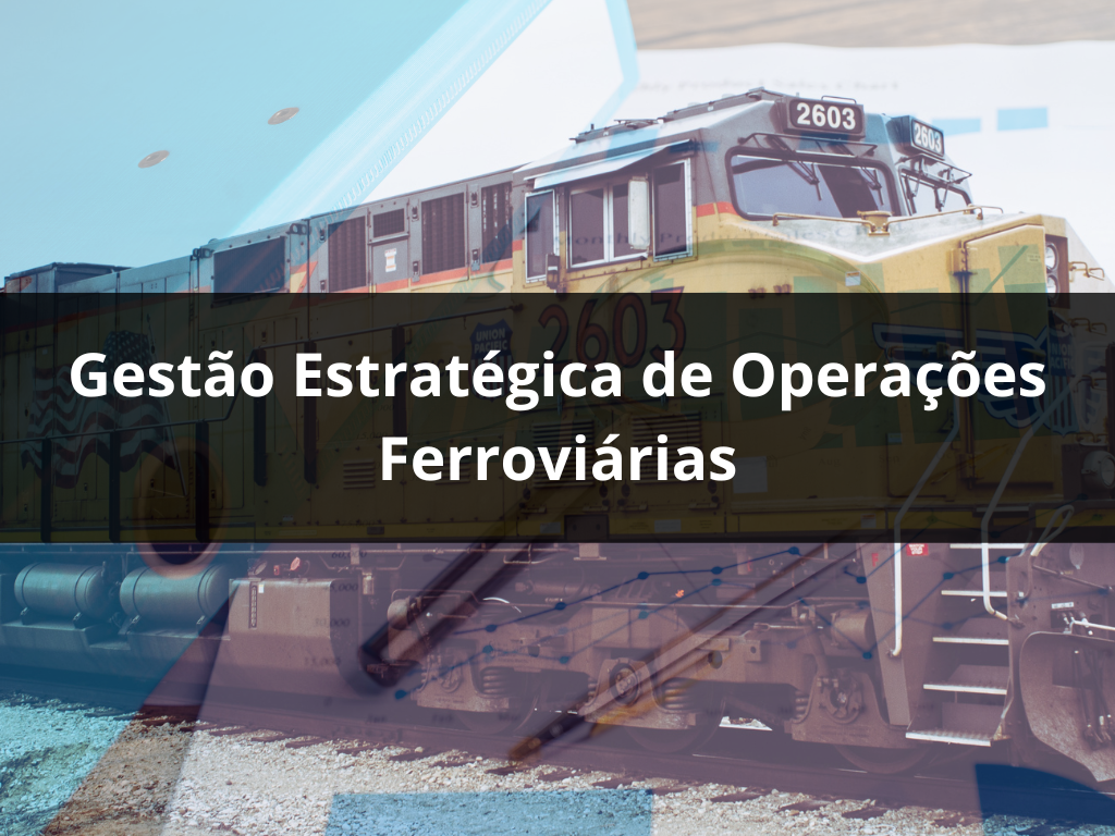 MBA em Gestão Estratégica de Operações Ferroviárias